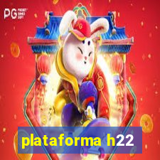 plataforma h22